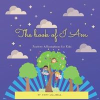 The Book of I Am: Positive Affirmations for Kids