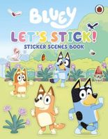 Bluey: Let's Stick!: Sticker Scenes Book
