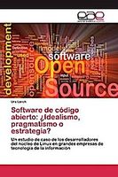 Software de código abierto: ¿Idealismo, pragmatismo o estrategia?