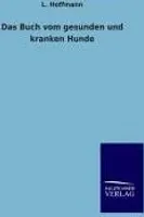 Das Buch vom gesunden und kranken Hunde