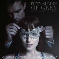 Fifty Shades of Grey 2: Gefährliche Liebe. Original Soundtrack