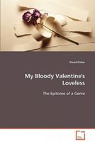 My Bloody Valentine's Loveless: The Epitome of a Genre