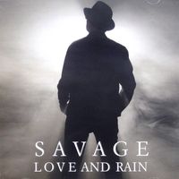 Savage: Love And Rain