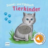 Sound- und Fühlbuch Tierkinder: Fühl mal hier, wie macht das Tier?