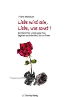 Liebe wird sein, Liebe, was sonst!