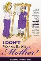 I Dont Wanna Be My Mother