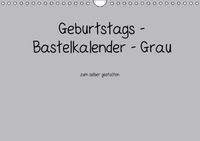 Calvendo Geburtstags - Bastelkalender - Grau (Monatskalender, 14 Seiten) 978-3-660-44174-1