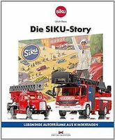 Die SIKU-Story: Lebendige Autoträume aus Kindertagen von...  Book