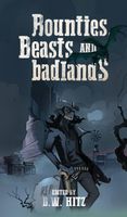 Bounties, Beasts, and Badlands