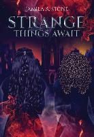 Strange Things Await