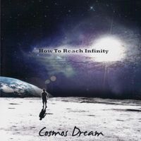 Cosmos Dream - How to Reach Infinity