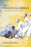 The Weightless Ribbon: Rolling with Ease in Seven Lessons