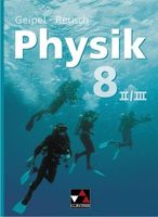 Geipel - Jäger - Reusch, Physik / Band 8/II/III: Physik für die sechsstufige Realschule