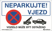 Informač štít NEPARKUJTE ! VJEZD Vozidlo může být odtaženo, bezpečnostní tabulka