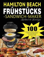 Hamilton Beach Frühstücks-Sandwich-Maker Kochbuch für Einsteiger