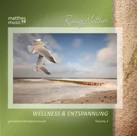 Wellness & Entspannung (Vol. 3) Gemafreie Meditationsmusik (inkl. Tiefenentspannung)