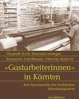 »Gastarbeiterinnen« in Kärnten