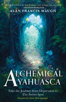 Alchemical Ayahuasca