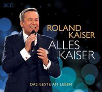 Roland Kaiser: Alles Kaiser (Das Beste am Leben) - Sony - (CD / Tracks: A-G)