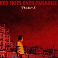 Fischer-Z: Red Skies Over Paradise - Plg Uk 7777466832 - (CD / Názov: A-G)