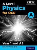 A Level Physics for OCR A Year 1 and AS Student Book