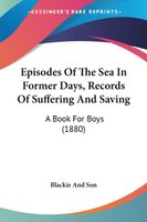 Episodes Of The Sea In Former Days, Records Of Suffering And Saving