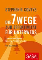 Stephen R. Coveys Die 7 Wege zur Effektivität für unterwegs
