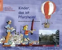 Kinder, das ist Pforzheim!