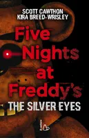 Cawthon, S: Five nights at Freddy's. The silver eyes