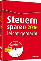 Steuern sparen 2016 leicht gemacht, m. CD-ROM ""QuickSteuer Compact 2016""