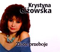 Krystyna Giżowska - Złote Przeboje