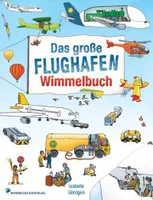 Flughafen Wimmelbuch: Kinderbücher ab 2 Jahre - Fliegen mit Kindern