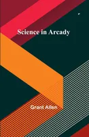 Science in Arcady