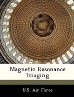 U. S. Air Force: Magnetic Resonance Imaging