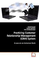 Practicing Customer Relationship Management (CRM)  System