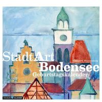 StadtArt Bodensee. Immerwährender Geburtstags- und Tischkalender