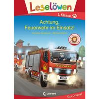 Leselöwen 1. Klasse - Achtung, Feuerwehr im Einsatz!