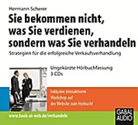 Sie bekommen nicht, was Sie verdienen, sondern was Sie verhandeln. 3 CD's