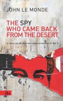 THE SPY WHO CAME BACK FROM THE DESERT: a thriller of mystery and espionage of Mr. K