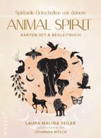 Spirituelle Botschaften von deinem Animal Spirit: Karten-Set & Begleitbuch