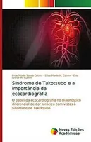 Síndrome de Takotsubo e a importância da ecocardiografia