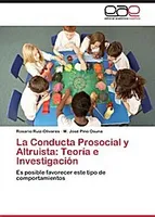 La Conducta Prosocial y Altruista: Teoría e Investigación