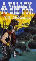 A Valley To Die For, Mckenna, Y.B.
