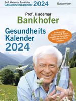 Prof. Bankhofers Gesundheitskalender 2024. Der beliebte Abreißkalender