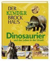 Der Kinder Brockhaus Dinosaurier und das Leben in der Urzeit