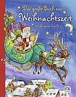 Das große Buch zur Weihnachtszeit  Geschichten, Lieder und Gedichte  Deutsch  durchg. farb. Ill., mit wattierter Decke