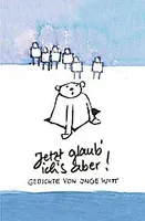 Jetzt glaub' ich's aber