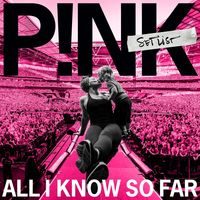 P!nk - All I Know So Far: Setlist - CD