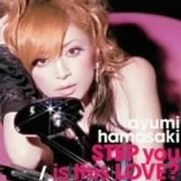 Ayumi Hamasaki [+Bonus Dvd] - Step You/Is This Love