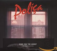 Polica - Give You The Ghost CD